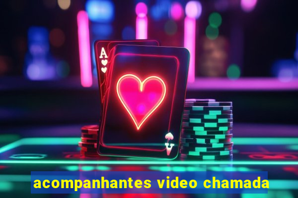 acompanhantes video chamada